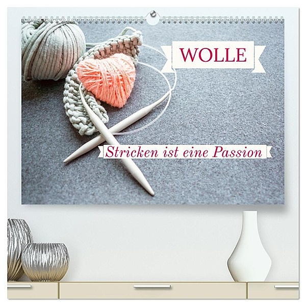 WOLLE Stricken ist eine Passion (hochwertiger Premium Wandkalender 2024 DIN A2 quer), Kunstdruck in Hochglanz, Susan Michel