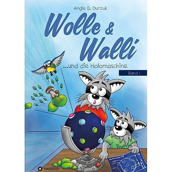 Wolle & Walli und die Holomaschine, Angie B. Durzok