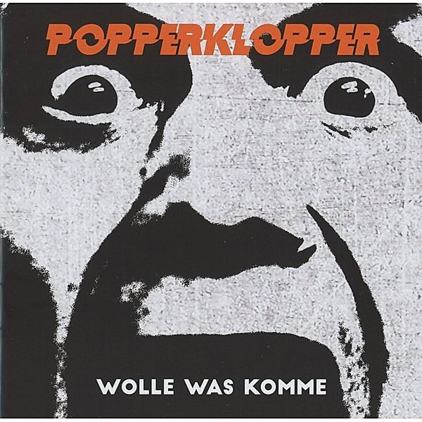 Wolle Was Komme, Popperklopper