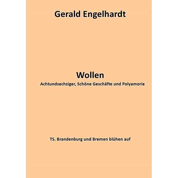 Wollen, Gerald Engelhardt