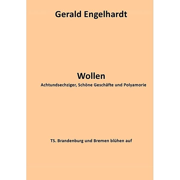 Wollen, Gerald Engelhardt