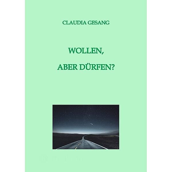 WOLLEN,  ABER DÜRFEN?, Claudia Gesang