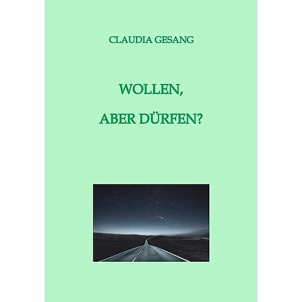 WOLLEN,  ABER DÜRFEN?, Claudia Gesang