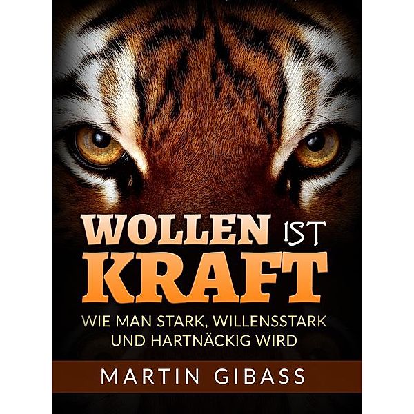 Wollen ist Kraft (Übersetzt), Martin Gibass