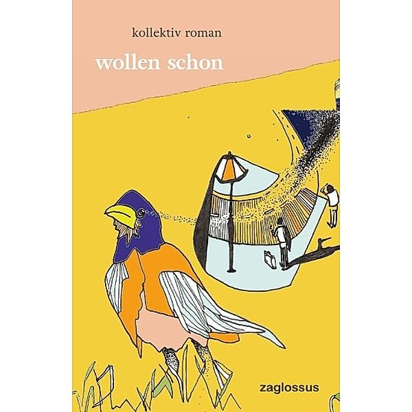 Wollen schon, Natalie Deewan, Florian Haderer, Heide Hammer, Alexandra König, Katja Langmaier, Sonja Mönkedieck, Fanny Müller-Uri, Veza Quinhones-Hall, Thomas Schmidinger, Eva Schörkhuber, Kurto Wendt