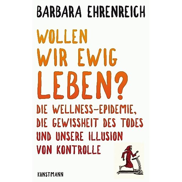 Wollen wir ewig leben?, Barbara Ehrenreich