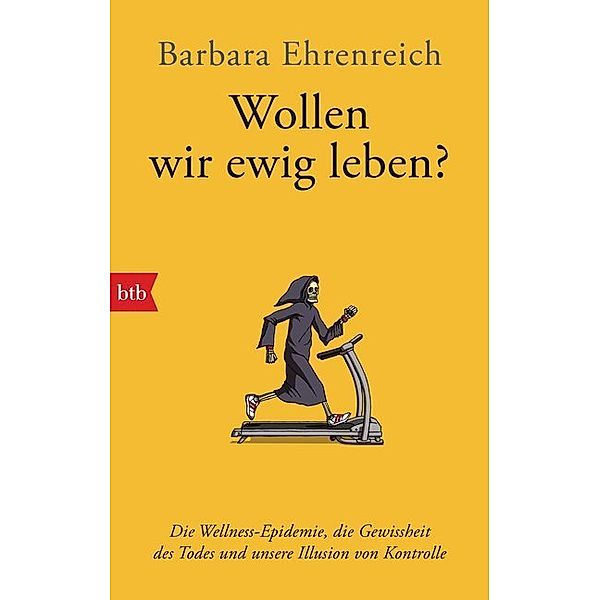 Wollen wir ewig leben?, Barbara Ehrenreich