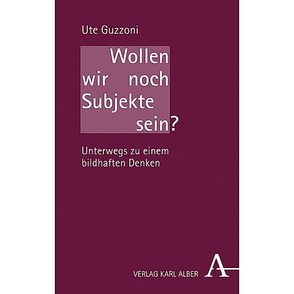 Wollen wir noch Subjekte sein?, Ute Guzzoni