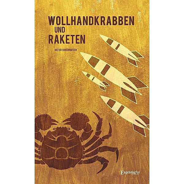 Wollhandkrabben und Raketen, Dieter Kudernatsch