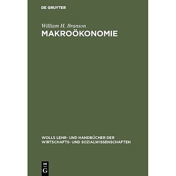 Wolls Lehr- und Handbücher der Wirtschafts- und Sozialwissenschaften / Makroökonomie, William H. Branson