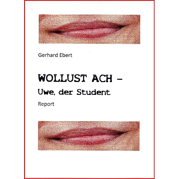 WOLLUST ACH - Uwe, der Student, Gerhard Ebert