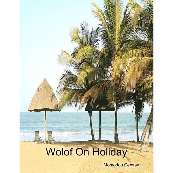 Wolof On Holiday, Momodou Ceesay