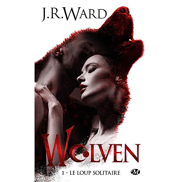 Wolven, T1 : Le Loup solitaire / Wolven Bd.1, J. R. Ward