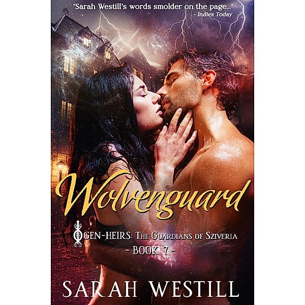 Wolvenguard (Gen-Heirs: The Guardians of Sziveria, #7) / Gen-Heirs: The Guardians of Sziveria, Sarah Westill