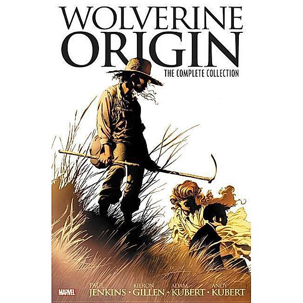 Wolverine: Origin - The Complete Collection, Bill Jemas, Paul Jenkins, Joe Quesada