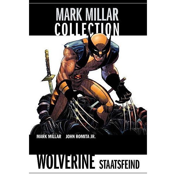 Wolverine - Staatsfeind / Mark Millar Collection Bd.2, Mark Millar, John Romita Jr., Klaus Janson