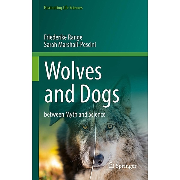 Wolves and Dogs / Fascinating Life Sciences, Friederike Range, Sarah Marshall-Pescini