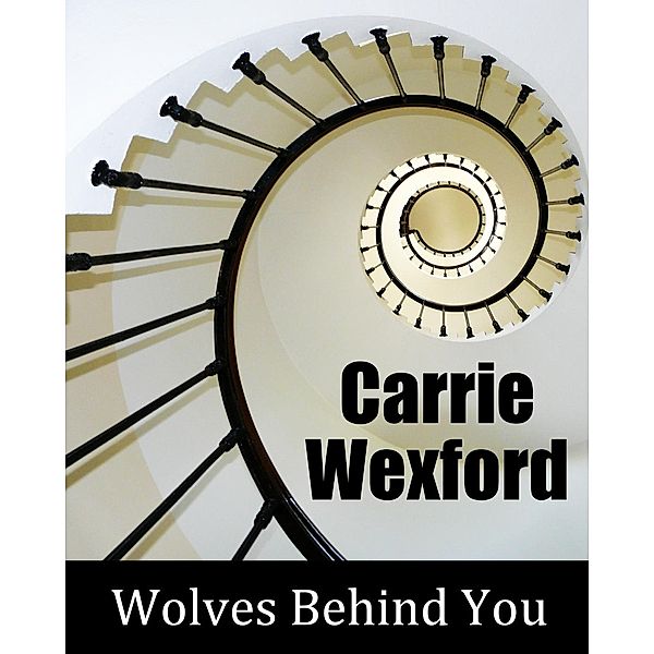 Wolves Behind You (The Cappalletti Saga, #2), Carrie Wexford