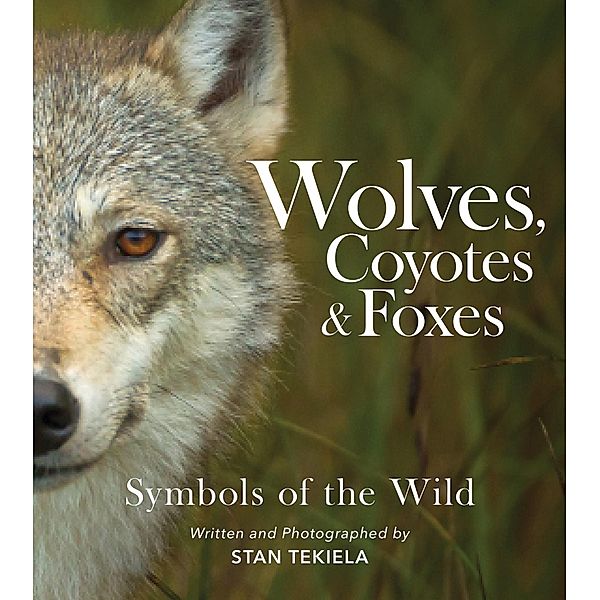 Wolves, Coyotes & Foxes / Favorite Wildlife, Stan Tekiela
