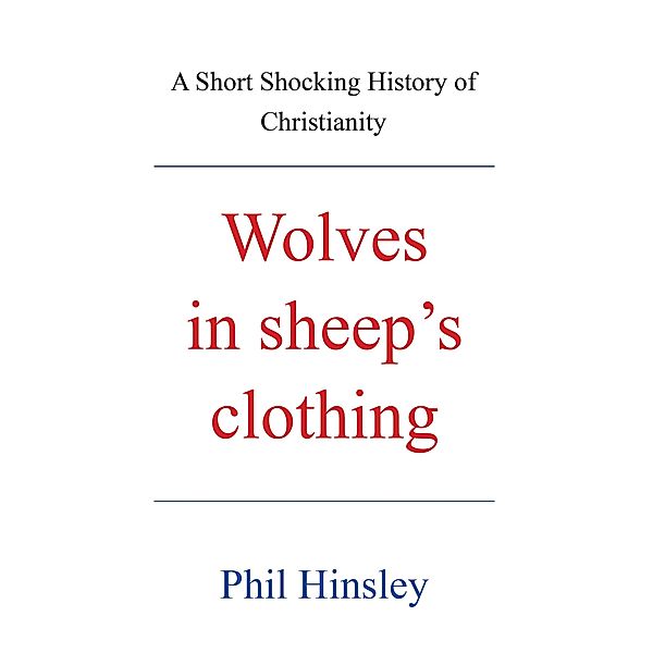 Wolves in sheep's  clothing, Phil Hinsley