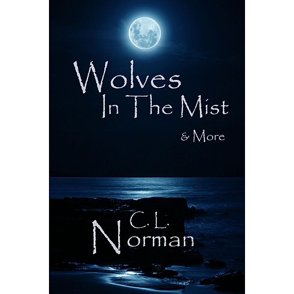 Wolves In The Mist / C. L. Norman, C. L. Norman