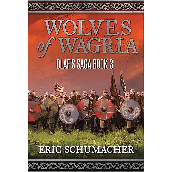 Wolves of Wagria: Olaf's Saga Book 3 / Olaf's Saga, Eric Schumacher