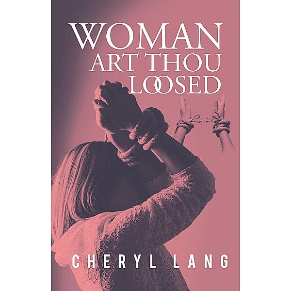 Woman, Art Thou Loosed?, Cheryl Lang