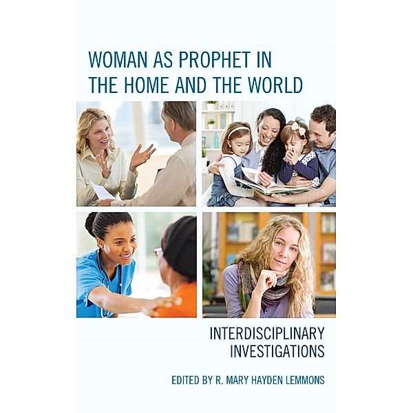 Woman as Prophet in the Home and the World