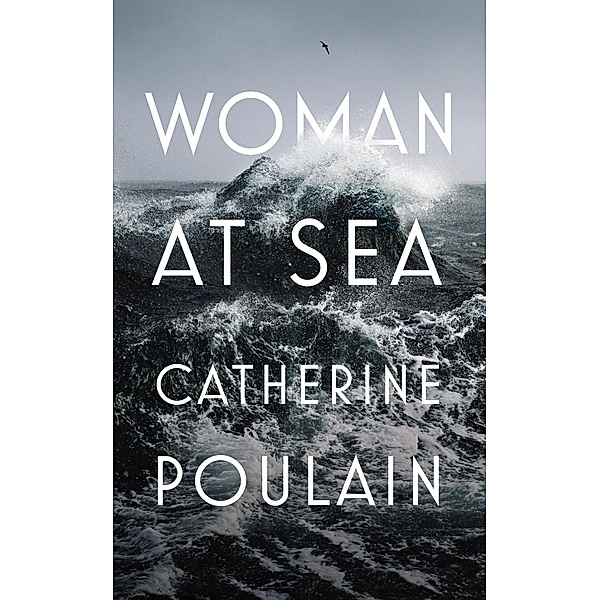 Woman at Sea, Catherine Poulain