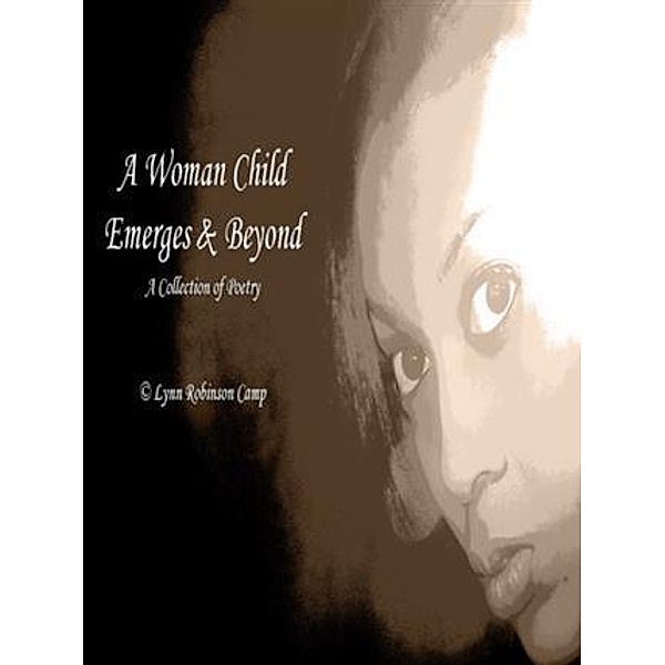 Woman Child Emerges & Beyond, Lynn Robinson Camp