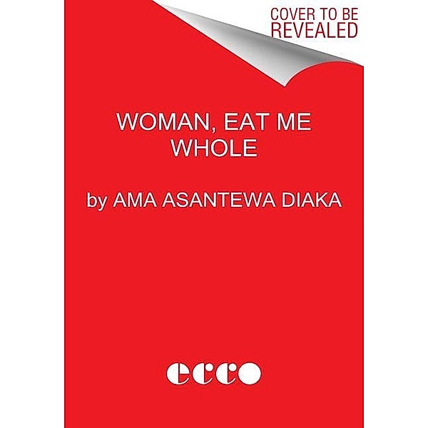 Woman, Eat Me Whole, Ama Asantewa Diaka