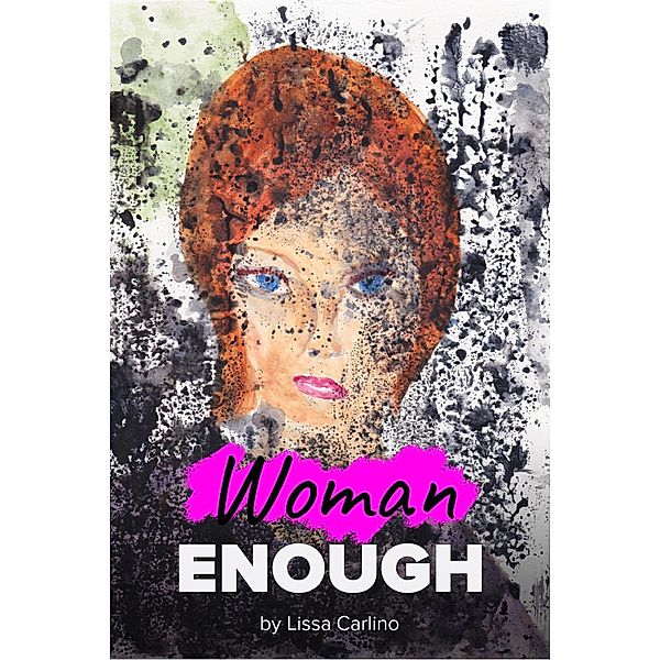 Woman Enough, Lissa Carlino