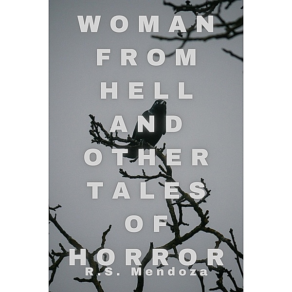 Woman From Hell and Other Tales of Horror, R. S. Mendoza