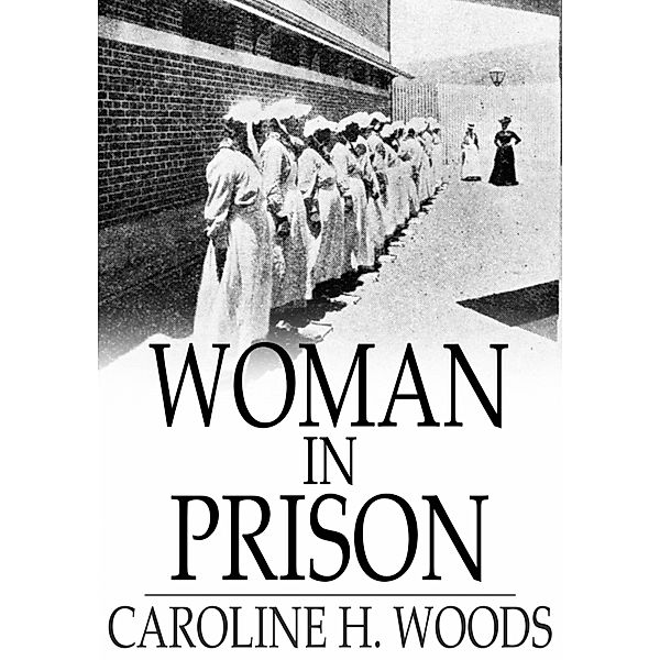 Woman in Prison / The Floating Press, Caroline H. Woods