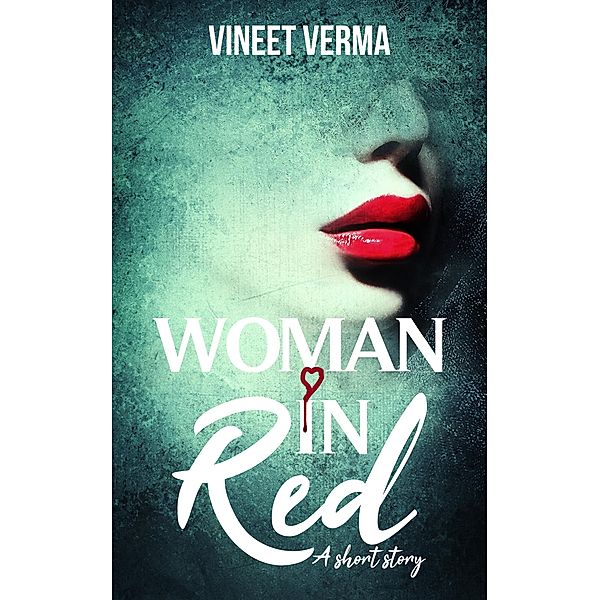 Woman In Red - a short story, Vineet Verma