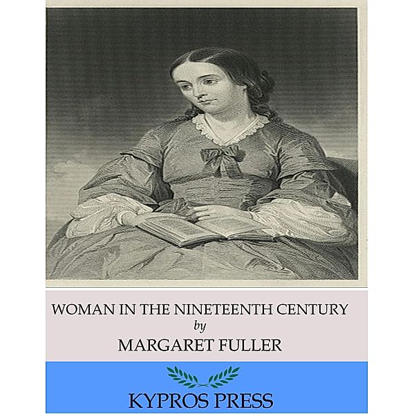 Woman in the Nineteenth Century, Margaret Fuller