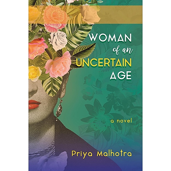 Woman of an Uncertain Age, Priya Malhotra