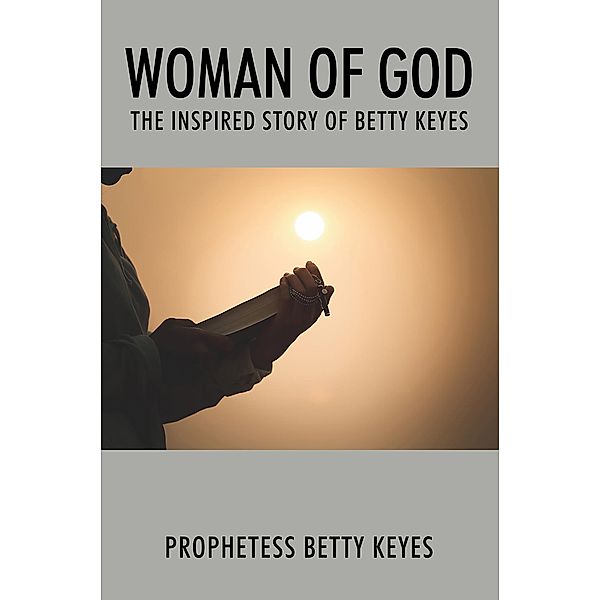 Woman of God, Prophetess Betty Keyes