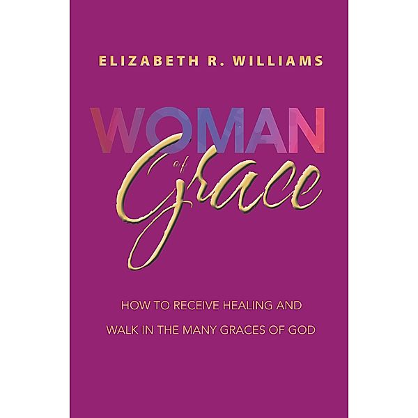 Woman of Grace, Elizabeth R. Williams