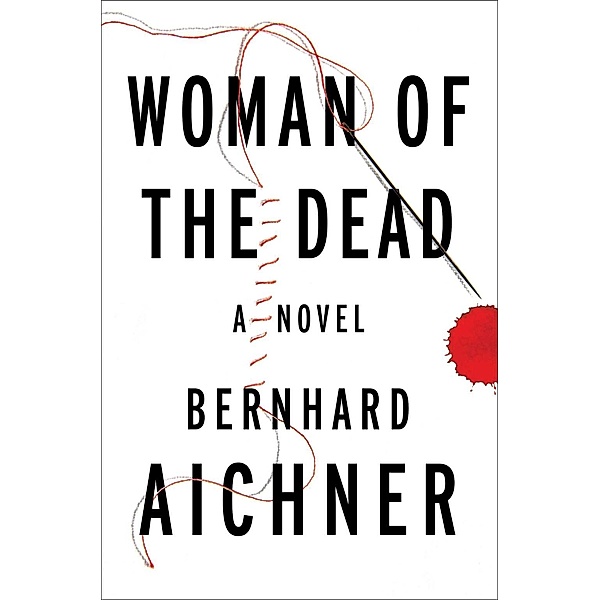 Woman of the Dead, Bernhard Aichner