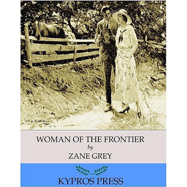 Woman of the Frontier, Zane Grey