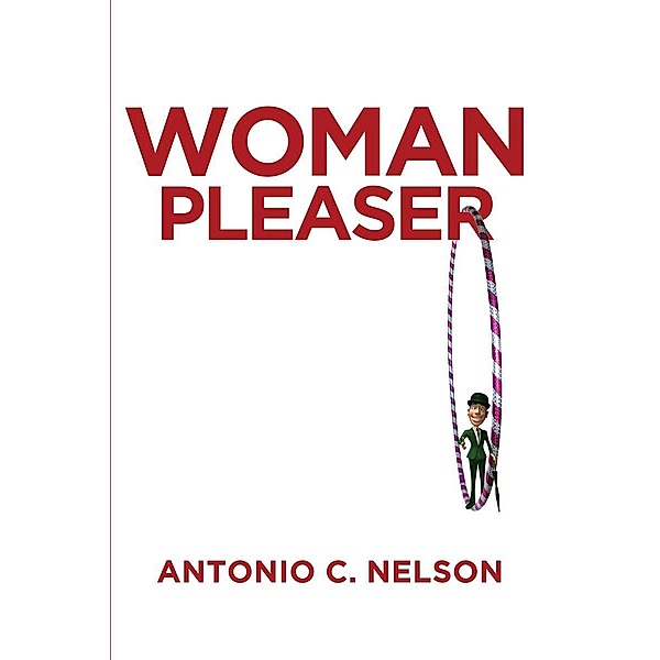 Woman Pleaser, Antonio C. Nelson