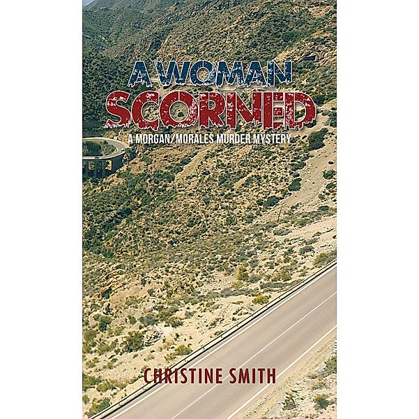 Woman Scorned / Austin Macauley Publishers Ltd, Christine Smith