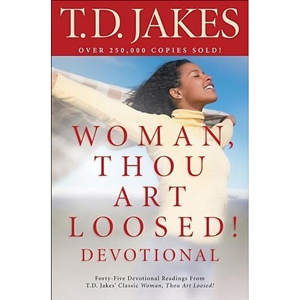 Woman, Thou Art Loosed! Devotional, T. D. Jakes