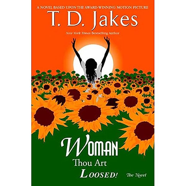 Woman, Thou Art Loosed! The Novel, T. D. Jakes