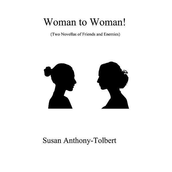Woman to Woman!, Susan Anthony-Tolbert