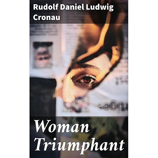 Woman Triumphant, Rudolf Daniel Ludwig Cronau