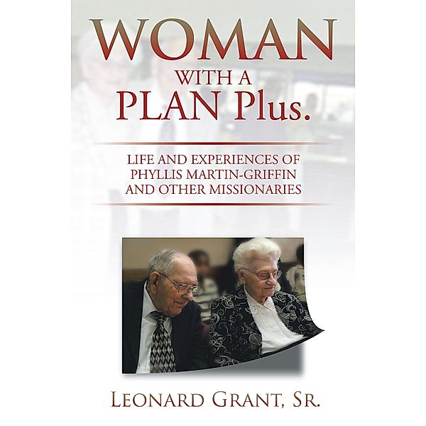 Woman with a Plan Plus., Leonard A. Grant Sr.