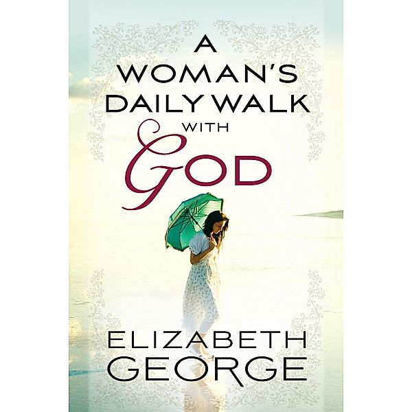 Woman's Daily Walk with God, Elizabeth George