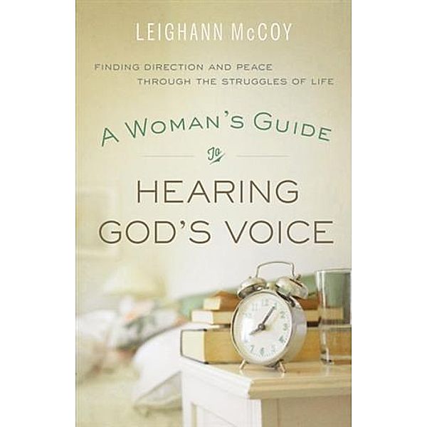 Woman's Guide to Hearing God's Voice, Leighann McCoy